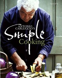 Antonio Carluccio's Simple Cooking / Simple Dishes