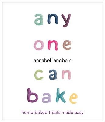 Anyone Can Bake: Home-Baked Treats Made Easy