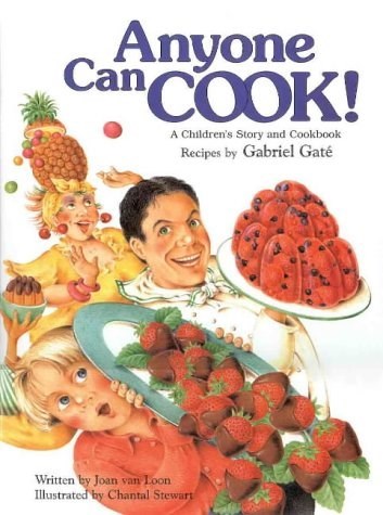 Anyone Can Cook!: A children's story and cookbook