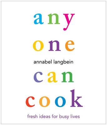 Anyone Can Cook: Fresh Ideas for Busy Lives