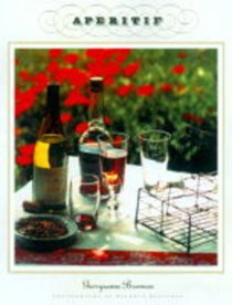 Aperitif: Recipes for Simple Pleasures in the French Style