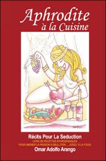 Aphrodite a La Cuisine: Recits Pour La Seduction