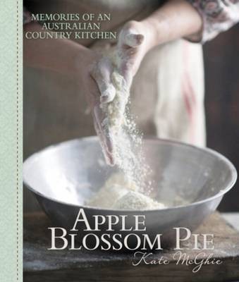 Apple Blossom Pie: Memories of a Country Kitchen