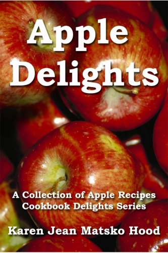 Apple Delights: A Collection of Apple Recipes