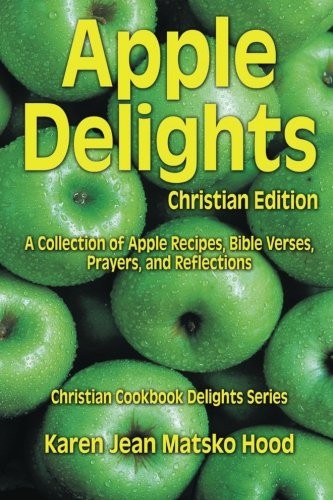Apple Delights Cookbook, Christian Edition