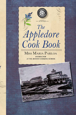 Appledore Cook Book: Containing Practical Receipts for Plain and Rich Cooking (1880)