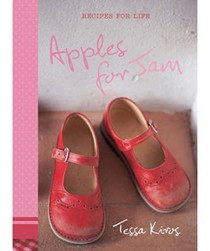 Apples for Jam: Recipes for Life