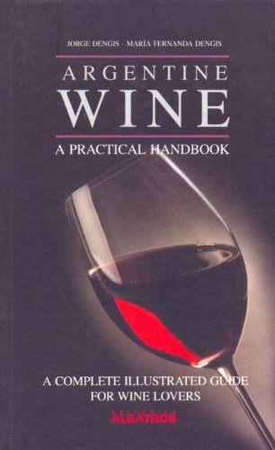 Argentine Wine - A Practical Handbook