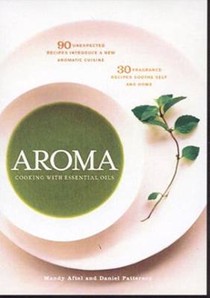 Aroma: The Magic of Essential Oils in Foods and Fragrance