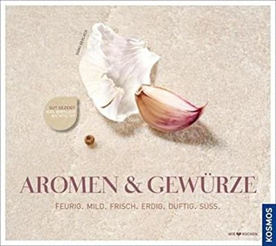 Aromen & Gewürze: Die Gewürze-Kochschule