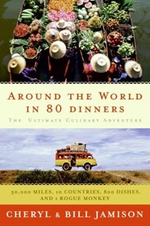 Around the World in 80 Dinners: The Ultimate Culinary Adventure