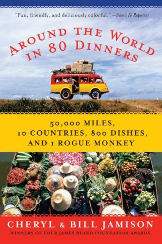 Around the World in 80 Dinners: The Ultimate Culinary Adventure