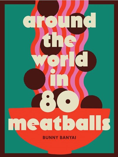 Around the World in 80 Meatballs