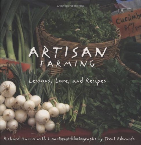 Artisan Farming: Lessons, Lore and Recipes from New Mexico