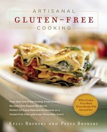 Artisanal Gluten-Free Cooking: More than 250 Great-tasting, From-scratch Recipes from Around the World, Perfect for Every Meal and for Anyone on a Gluten-free Diet
