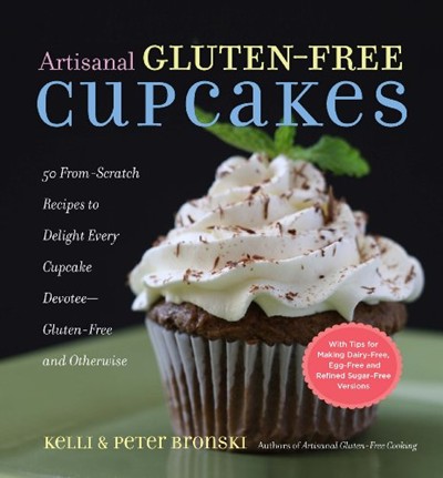 Artisanal Gluten-Free Cupcakes: 50 From-Scratch Recipes to Delight Every Cupcake Devotee - Gluten-Free and Otherwise