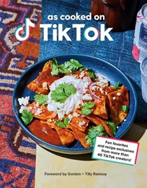 As Cooked on TikTok: Fan Favorites and Recipe Exclusives from More than 40 Creators!