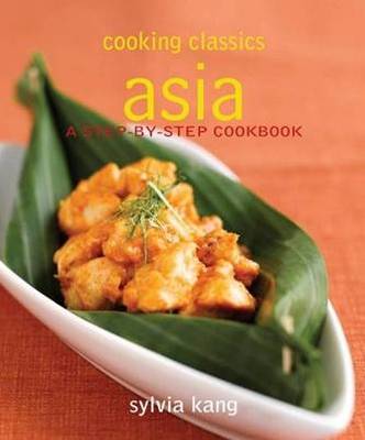Asia: Step-by-step Cookbook - Cooking Classics