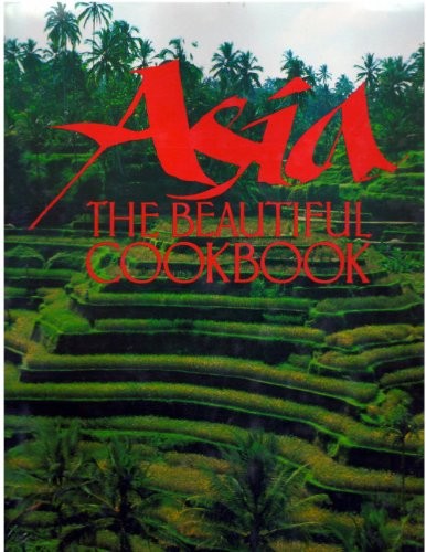 Asia: The Beautiful Cookbook