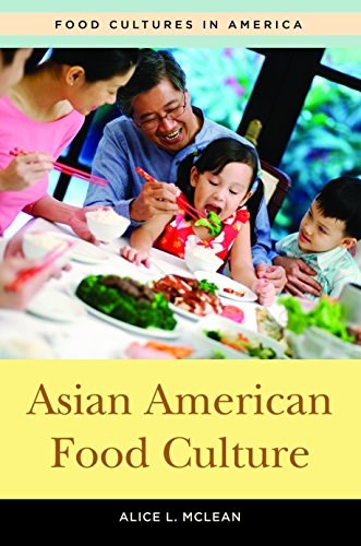 Asian American Food Culture (Food Cultures in America)