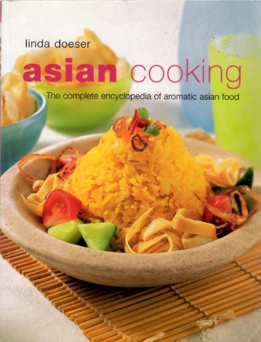 Asian Cooking: The Complete Encyclopedia of Aromatic Asian Food