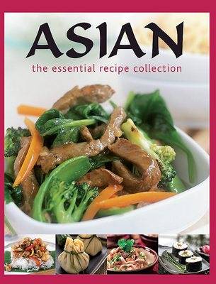 Asian: The Essential Recipe Collection