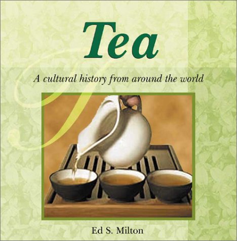 Astonishing Facts About Tea: A Cultural History from Around the World