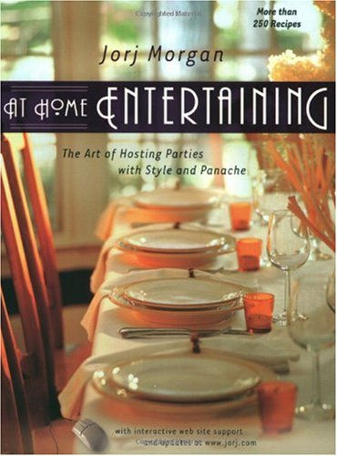 At Home Entertaining: The Art of Hosting A Party With Style And Panache
