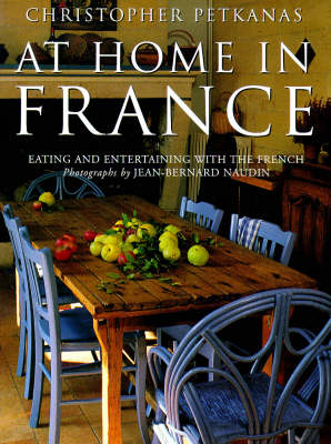 At Home In France: Eating And Entertaining With The French