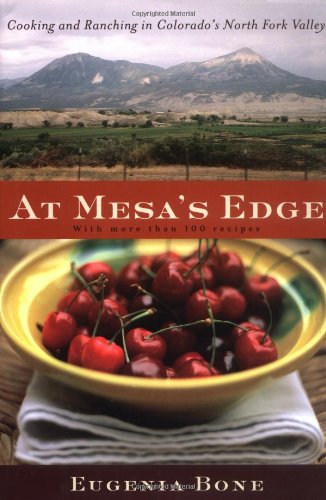 At Mesa's Edge: Cooking and Ranching in Colorado's North Fork Valley