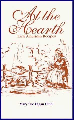 At the Hearth: Early American Recipes