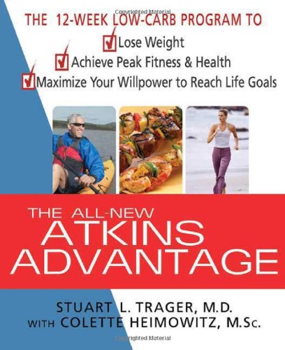 Atkins Advantage: The 12 Week Low-Carb Program To Lose Weight, Shape Up, And Revitalize Your Life