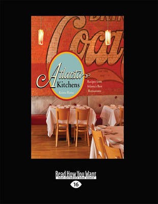 Atlanta Kitchens: Recipes from Atlanta's Best Restaurants