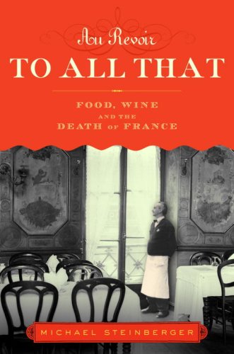 Au Revoir to All That: Food, Wine, and the Decline of France
