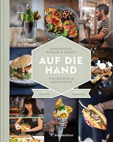 Auf die Hand: Sandwiches, Burger & Toasts, Fingerfood & Abendbrote