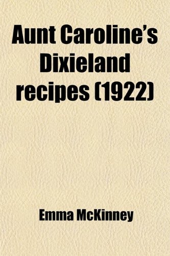 Aunt Caroline's Dixieland Recipes (1922)