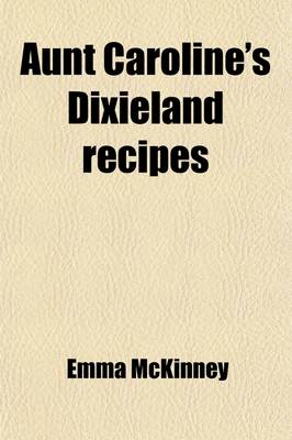 Aunt Caroline's Dixieland Recipes