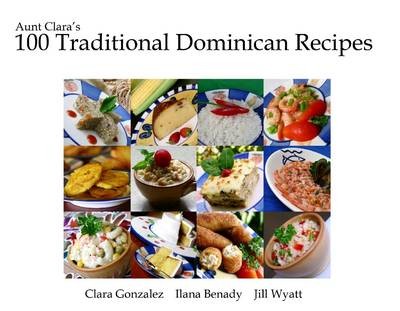 Aunt Clara's 100 Traditional Dominican Recipes