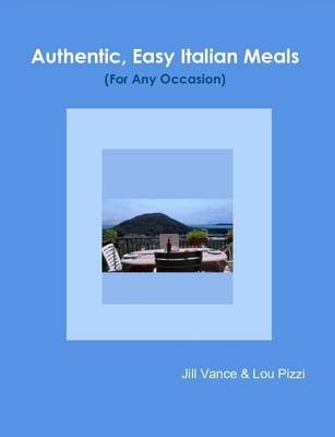 Authentic, Easy Italian Meals for Any Occasion