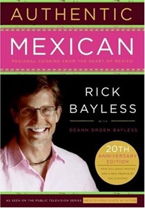 Authentic Mexican, 20th Anniversary Edition: Regional Cooking from the Heart of Mexico