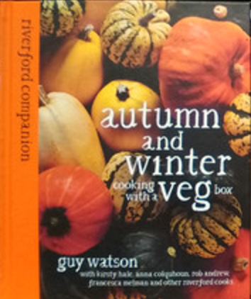 Autumn and Winter Veg : Cooking with a Veg Box (Riverford Companion series)