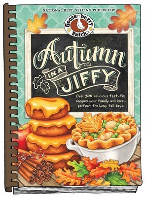 Autumn in a Jiffy Cookbook: All Your Favorite Flavors of Fall in Over 200 Fast-Fix, Family-Friendly Recipes