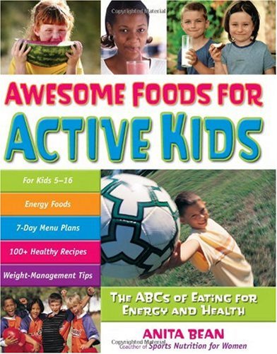Awesome Food For Active Kids: The Abcs of Eating For Energy And Health