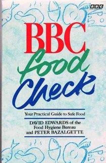 B. B. C. Food Check: Your Practical Guide to Safe Food