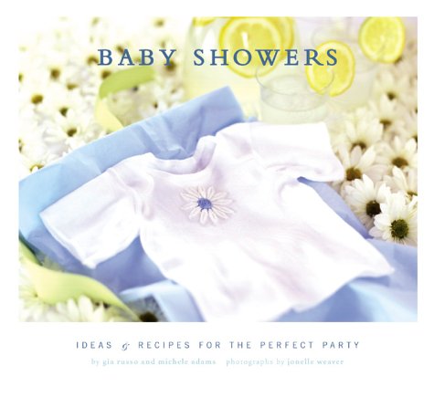 Baby Showers: Ideas And Recipes For The Perfect Party