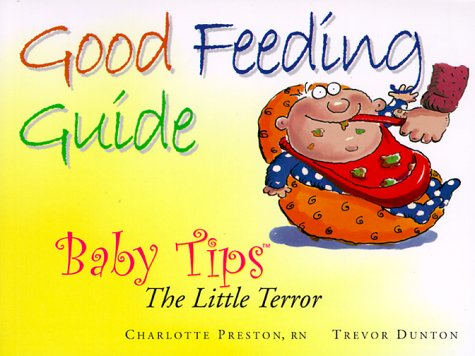 Baby Tips The Little Terror: Good Feeding Guide