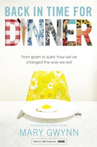 Back In Time For Dinner: From Spam to Sushi: How We've Changed the Way We Eat