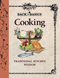 Back to Basics: Cooking - Traditional Kitchen Wisdom