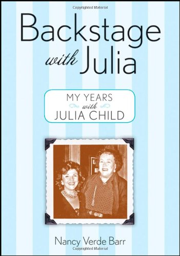 Backstage with Julia: My Years with Julia Child