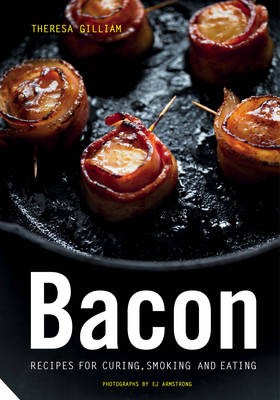 Bacon: Recipes for Curing, Smoking, and Eating